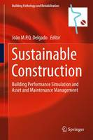 Sustainable Construction: Building Performance Simulation and Asset and Maintenance Management