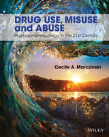 Drug Use, Misuse and Abuse: Psychopharmacology in the 21st Century