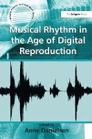 Musical Rhythm in the Age of Digital Reproduction (PDF eBook)