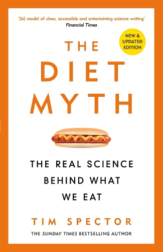 Diet Myth, The: The Real Science Behind What We Eat