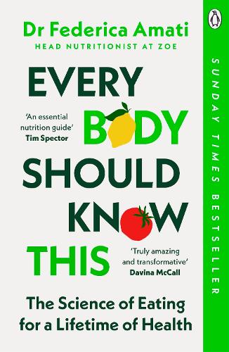 Every Body Should Know This: The Science of Eating for a Lifetime of Health