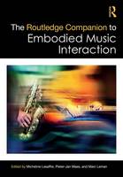Routledge Companion to Embodied Music Interaction, The
