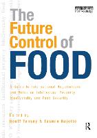 Future Control of Food, The: A Guide to International Negotiations and Rules on Intellectual Property, Biodiversity and Food Security