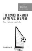 Transformation of Television Sport, The: New Methods, New Rules