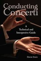 Conducting Concerti: A Technical and Interpretive Guide