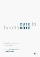 Care in Healthcare: Reflections on Theory and Practice