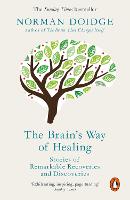Brain's Way of Healing, The: Stories of Remarkable Recoveries and Discoveries