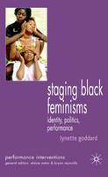 Staging Black Feminisms: Identity, Politics, Performance (PDF eBook)