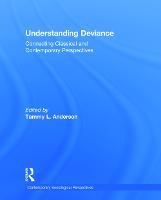Understanding Deviance: Connecting Classical and Contemporary Perspectives
