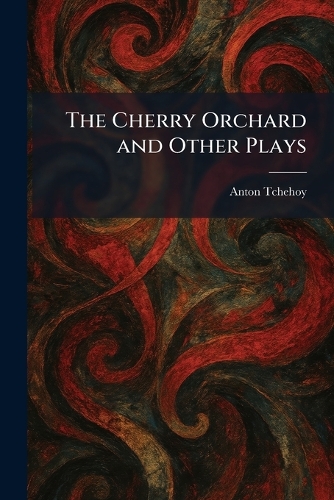 Cherry Orchard and Other Plays, The