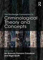 Routledge Companion to Criminological Theory and Concepts, The