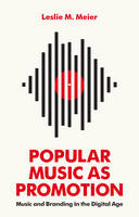Popular Music as Promotion: Music and Branding in the Digital Age (PDF eBook)