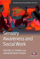 Sensory Awareness and Social Work (PDF eBook)