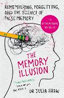 Memory Illusion, The: Remembering, Forgetting, and the Science of False Memory