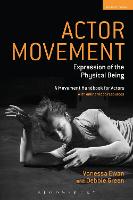 Actor Movement: Expression of the Physical Being