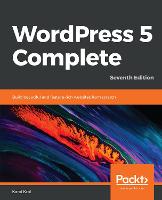 WordPress 5 Complete: Build beautiful and feature-rich websites from scratch (ePub eBook)