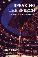 Speaking the Speech: An Actor's Guide to Shakespeare