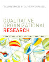 Qualitative Organizational Research: Core Methods and Current Challenges