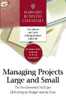  Harvard Business Essentials Managing Projects Large and Small: The Fundamental Skills for Delivering on Budget and...