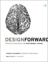Design Forward: Creative Strategy at the Core of Sustainable Innovation