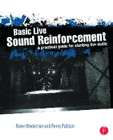 Basic Live Sound Reinforcement: A Practical Guide for Starting Live Audio