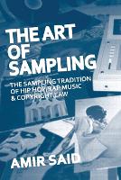 Art of Sampling, The: The Sampling Tradition of Hip HOP/Rap Music and