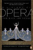 History of Opera, A: The Last Four Hundred Years