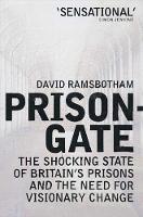 Prisongate: The Shocking State Of Britain's Prisons & The Need For Visionary Change