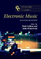 Cambridge Companion to Electronic Music, The
