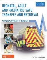 Neonatal, Adult and Paediatric Safe Transfer and Retrieval: A Practical Approach to Transfers (PDF eBook)