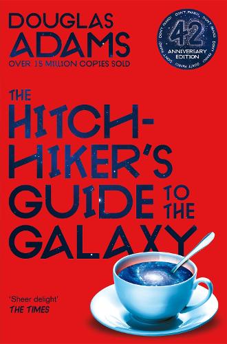 Hitchhiker's Guide to the Galaxy, The: The 42nd Anniversary Edition of Douglas Adams's International Bestseller
