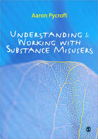 Understanding and Working with Substance Misusers (PDF eBook)