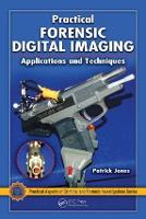 Practical Forensic Digital Imaging: Applications and Techniques (PDF eBook)