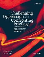 Challenging Oppression and Confronting Privilege: A Critical Approach to Anti-Oppressive and Anti-Privilege Theory and Practice