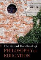 Oxford Handbook of Philosophy of Education, The