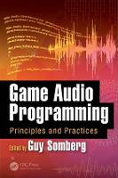Game Audio Programming: Principles and Practices
