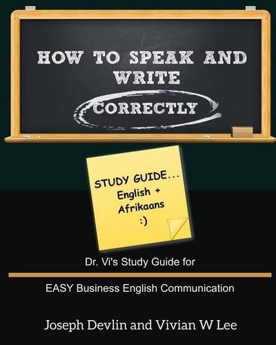  How to Speak and Write Correctly: Study Guide (English + Afrikaans): Dr. Vi's Study Guide for...