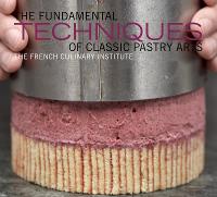 Fundamental Techniques of Classic Pastry Arts, The