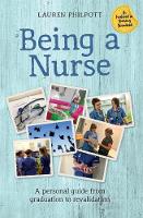 Being a Nurse: A personal guide from graduation to revalidation (ePub eBook)