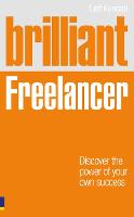 Brilliant Freelancer: Discover The Power Of Your Own Success