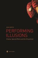 Performing Illusions - Cinema, Special Effects, and the Virtual Actor