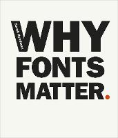  Why Fonts Matter: a multisensory analysis of typography and its influence from graphic designer and academic...