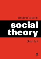 Beginner's Guide to Social Theory, A
