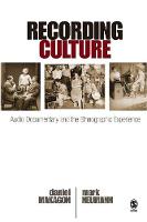 Recording Culture: Audio Documentary and the Ethnographic Experience (PDF eBook)