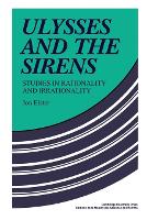 Ulysses and the Sirens: Studies in Rationality and Irrationality