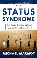 Status Syndrome, The: How Social Standing Affects Our Health and Longevity