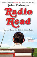 Radio Head: Up and Down the Dial of British Radio