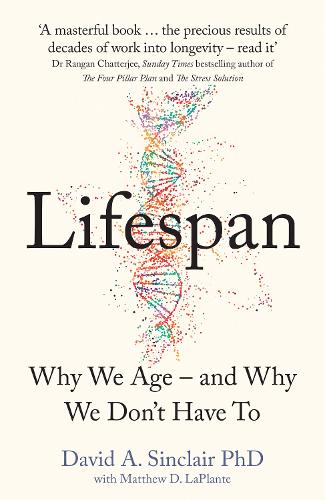 Lifespan: Why We Age � and Why We Don�t Have to