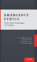 Emergency Ethics: Public Health Preparedness and Response (PDF eBook)