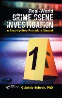 Real-World Crime Scene Investigation: A Step-by-Step Procedure Manual